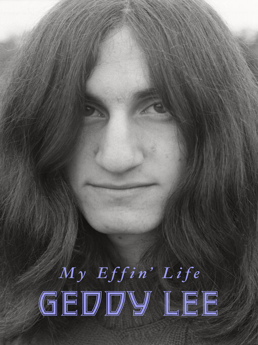 Title details for My Effin' Life by Geddy Lee - Wait list